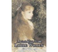 Louisa May Alco Little Women by Louisa May Alcott, Fiction, Family, (Tascabile)