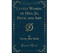 Louisa May Alco Little Women, or Meg, Jo, Beth, and Amy (Classic Rep (Tascabile)