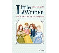 Louisa May Alco Little Women. Vier Schwestern halten zusammen (Copertina rigida)