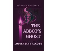 Louisa May Alco The Abbot's Ghost (Pocketbook Classics Annotated Edi (Tascabile)