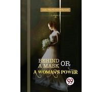 Louisa May Alcott(A.M.Barnard) Behind a Mask; or, a Woman's Power (Tascabile)