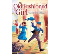 Louisa May Alcott An Old-Fashioned Girl (Copertina rigida)