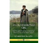 Louisa May Alcott An Old-Fashioned Girl (Tascabile)