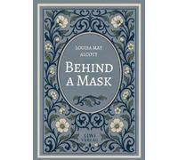 Louisa may alcott behind a mask english