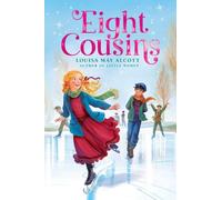Louisa May Alcott Eight Cousins (Copertina rigida)