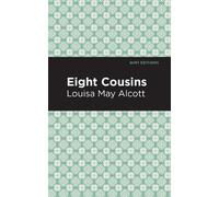 Louisa May Alcott Eight Cousins (Copertina rigida) Mint Editions