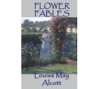 Louisa May Alcott Flower Fables (Copertina rigida)
