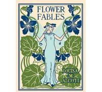 Louisa May Alcott Flower Fables (Copertina rigida) Applewood Books