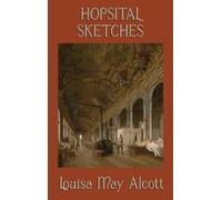 Louisa May Alcott Hospital Sketches (Copertina rigida)