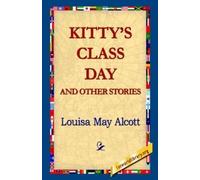 Louisa May Alcott Kitty's Class Day and Other Stories (Copertina rigida)