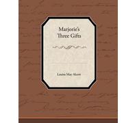Louisa May Alcott Marjorie S Three Gifts (Tascabile)