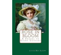 Louisa May Alcott Rose in Bloom (Tascabile)
