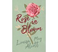 Louisa May Alcott Rose in Bloom (Tascabile) Eight Cousins