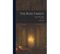 Louisa May Alcott The Rose Family (Copertina rigida)