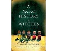 Louisa Morgan A Secret History of Witches (Tascabile)