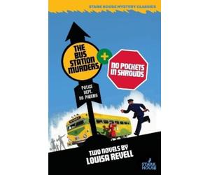 Louisa Revell The Bus Station Murders / No Pockets in Shrouds (Tascabile)