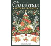 Louisa Tarver Christmas Myths & Legends (Tascabile) Myths and Legends