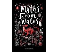 Louisa Tarver Myths From Wales (Tascabile) Myths and Legends
