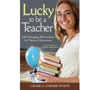 Louise A Chickie-Wolfe Lucky To Be A Teacher (Tascabile)