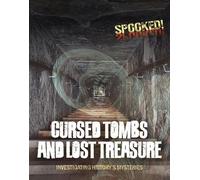 Louise A Spilsbury Cursed Tombs and Lost Treasure (Tascabile) Spooked