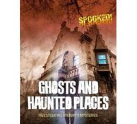 Louise A Spilsbury Ghosts and Haunted Places (Tascabile) Spooked