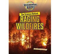 Louise A Spilsbury The Science Behind Raging Wildfires (Tascabile)