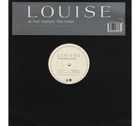 Louise - All That Matters - The Mixes