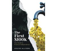 Louise Allison The First $100k (Tascabile)