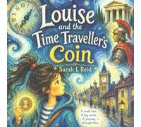 LOUISE AND THE TIME TRAVELLER’S COIN