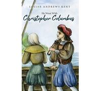 Louise Andrews Kent He Went With Christopher Columbus (Copertina rigida)
