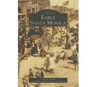 Louise B. Gabriel Early Santa Monica, Ca (Tascabile) Images of America