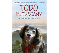 Louise Badger Lawrence Kershaw Todo in Tuscany (Tascabile)