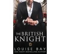 Louise Bay The British Knight (Tascabile) Royals