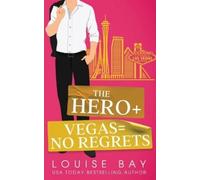 Louise Bay The Hero + Vegas = No Regrets (Tascabile)