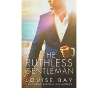 Louise Bay The Ruthless Gentleman (Tascabile) Gentleman