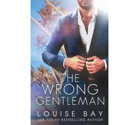 Louise Bay The Wrong Gentleman (Tascabile)