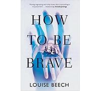 Louise Beech How To Be Brave (Tascabile)