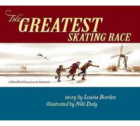 Louise Borden The Greatest Skating Race: A World War II Story (Copertina rigida)