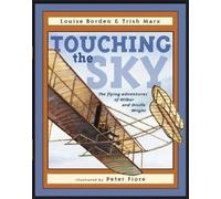 Louise Borden Touching the Sky: The Flying Adventures of Wilb (Copertina rigida)