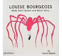 Louise Bourgeois made giant spiders and wasn't sorry