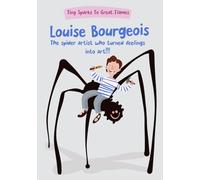 Louise Bourgeois: The Spider Artist Who Turned Feelings Into Art