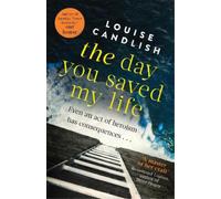 Louise Candlish The Day You Saved My Life (Tascabile)