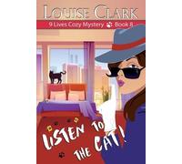 Louise Clark Listen to the Cat (Tascabile) 9 Lives Cozy Mystery