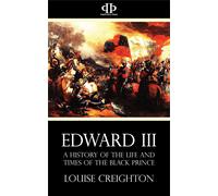 Louise Creighton Life of Edward, the Black Prince (Tascabile)