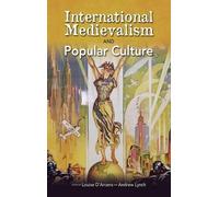 Louise D'Arcens Andre International Medievalism and Popular (Copertina rigida)