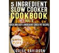 Louise Davidson 5 Ingredient Slow Cooker Cookbook - Volume 2 Larg (Tascabile)
