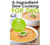 Louise Davidson 5 Ingredient Slow Cooking for Two (Tascabile)