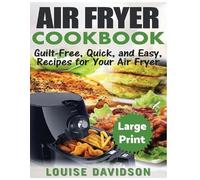 Louise Davidson Air Fryer Cookbook Large Print Edition (Tascabile)