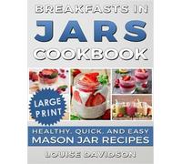 Louise Davidson Breakfasts in Jars Cookbook Large Print Edition (Tascabile)