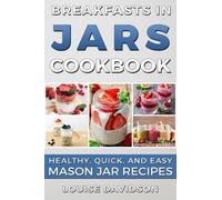 Louise Davidson Breakfasts in Jars Cookbook (Tascabile)